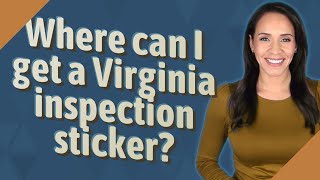 Where can I get a Virginia inspection sticker [upl. by Rundgren]