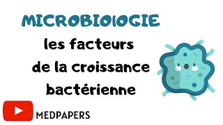 💡MICROBIOLOGIEles facteurs de la croissance bactérienne [upl. by Aninad]