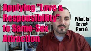 What about Homosexuality What Is Love Part 6 [upl. by Mariejeanne]