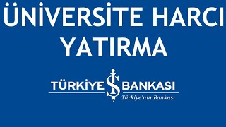 İş Bankası Üniversite Harç Yatırma Nasıl Yapılır [upl. by Eemia]