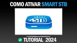 Como ativar o Aplicativo SMART STB  Como ativar a licença do SMART STB 2024 [upl. by Magnum]