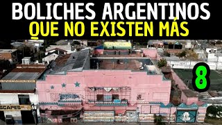 Boliches Argentinos Que no Existen Más Parte 8  La Argentina Oscura [upl. by Leorsiy]