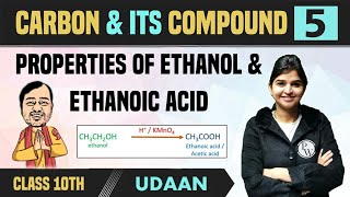 Carbon and its Compound 05  Properties of Ethanol amp Ethanoic Acid  Class 10  NCERT  Udaan [upl. by Inaffets]