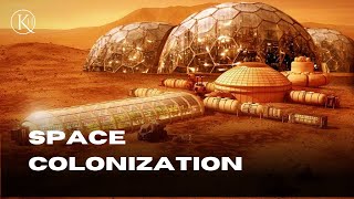 Space Colonization A New Home Beyond Earth [upl. by Eiffub443]