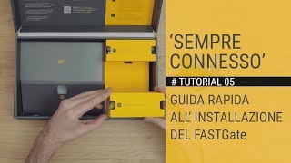 SEMPRE CONNESSO  Guida rapida allinstallazione del FASTGate [upl. by Wehrle]