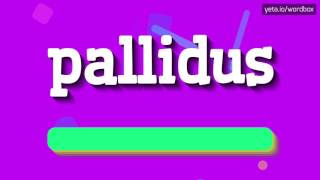 PALLIDUS  HOW TO PRONOUNCE IT [upl. by Wanonah]