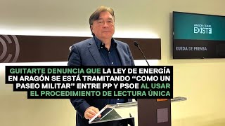 Guitarte denuncia que la ley de Energía en Aragón se está tramitando “como un paseo militar” PPPSOE [upl. by Uhsoj]