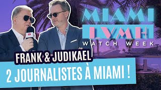 Les nouveautés de la LVMH Watch Week à Miami avec Judikael Hirel [upl. by Herald]