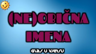 ZNAČENJE NEOBIČNIH IMENA [upl. by Nylirek]