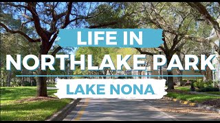 LIFE IN NORTHLAKE PARK AT LAKE NONA [upl. by Aynatal]