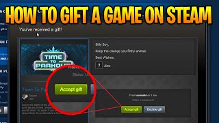 How to Gift Games on Steam EXAMPLE INCLUDED [upl. by Aurelia551]