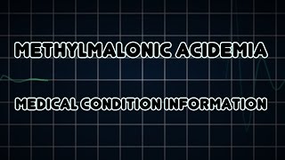 Methylmalonic acidemia Medical Condition [upl. by Atrim]