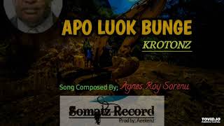 Apo Luok Bunge 2024 Krotonz Prod by AeeKenz  Somatz Record [upl. by Anez1]