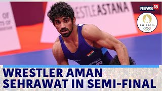 Paris Olympics 2024 Wrestler Aman Shekhawat Moves Into Semifinals For 57 Kg Category  News18 [upl. by Epilif86]