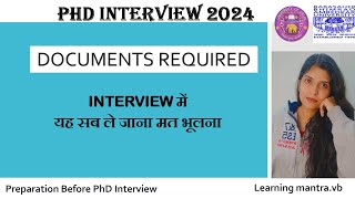 Documents Needed for PhD Interview PhD Admission 2024  DU  BBAU INTERVIEW etc [upl. by Morie]