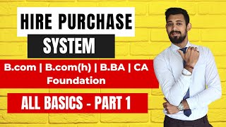 Hire Purchase System  All Basics  Part 1  BCOMBBAUG Courses [upl. by Fennie]