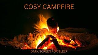 SLEEP SOUNDS  Cosy campfire DARK SCREEN for sleep study and meditation [upl. by Anayeek]