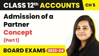 202223 Class 12 Accounts Chapter 5  Admission of a Partner  Concept Part 1 202223 [upl. by Pulcheria794]