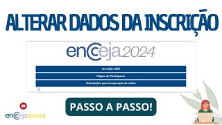 ENCCEJA  COMO ALTERAR DADOS DA INSCRIÇÃO somente até o dia 1005 [upl. by Anatsirhc54]