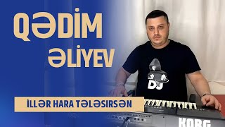 Qedim Aliyev  iller Hara Telesirsen 2024 [upl. by Sanburn173]