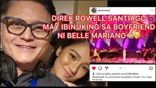 DIREK ROWELL SANTIAGO MAY IBINUKING SA BOYFRIEND NI BELLE MARIANO🙈🤭👀 [upl. by Rieger]