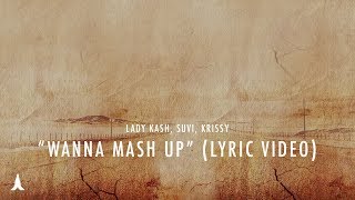 Wanna Mash Up Highway  A R Rahman  Lady Kash  Krissy  Suvi Lyric Video [upl. by Congdon]