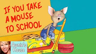 🎒 Kids Read Aloud IF YOU TAKE A MOUSE TO SCHOOL Mouses first day at school by L Numeroff F Bond [upl. by Keli963]