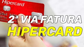 SEGUNDA VIA HIPERCARD Como emitir a 2ª via fatura Hipercard online whatsapp e mais [upl. by Consolata947]