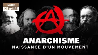 Histoire De lAnarchisme  Naissance dun mouvement  Episode 1  Documentaire  AT [upl. by Doone]