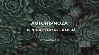 Autohipnoză pentru relaxare rapidă [upl. by Yssenhguahs]