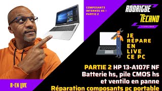 Réparation dun pc portable HP 13 A107 NF avec batterie pile cmos et ventilo HS partie 2 résolution [upl. by Montagu]