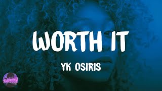 YK Osiris  Worth It lyrics [upl. by Kieran]