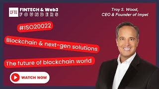 ISO 20022  The New Age of Payments  with Troy S Wood CEO and Founder of Impel [upl. by Incrocci]