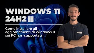 Aggiornare Windows 11 24H2 sui PC non supportati [upl. by Ardy161]