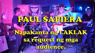 PAUL SAPIERA Napakanta ng LAKLAK sa request ng mga audience 4k Video Ultra HD [upl. by Narda]