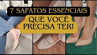 7 SAPATOS ESSENCIAIS NO GUARDA ROUPA FEMININO [upl. by Wallace]