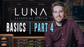 Universal Audio Luna Basics Part 4  Mixing Busses amp Effects [upl. by Paff830]