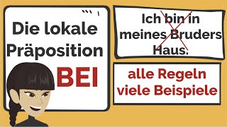 Deutsch lernen  die lokale Präposition quotbeiquot alle Regeln Beispiele  Dativ A2 B1 B2 Grammatik [upl. by Oleta732]