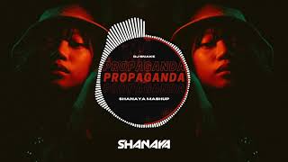 DJ Snake  Propaganda  Shanaya Mashup [upl. by Adnilemreh]