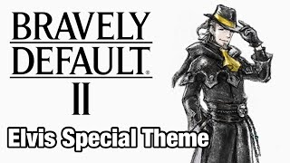 Elvis Special Theme Final Ver  Bravely Default II OST [upl. by Ettenaj]