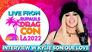 Kylie Sonique Love Interview  Live From Rupauls DragCon 2022 [upl. by Yeuh767]