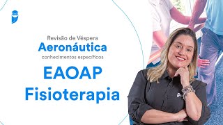 Revisão de Véspera Aeronáutica EAOAP Conhecimentos específicos  Fisioterapia [upl. by Nodyroc]