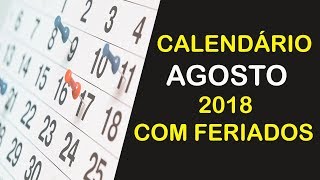 CALENDÁRIO AGOSTO 2018 COM FERIADOS E FASES DA LUA [upl. by Esnofla]