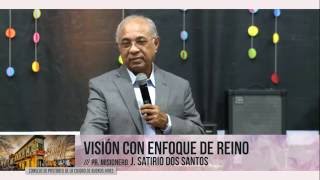 Visión con Enfoque de Reino  Pr José Satirio Dos Santos [upl. by Barabas918]