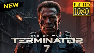 TERMINATOR 7  End Of War  Arnold Schwarzenegger John Cena  Best Action Movie 2024 Full HD [upl. by Devitt]