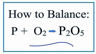 How to Balance P  O2  P2O5 Phosphorous and Oxygen Gas [upl. by Caneghem357]