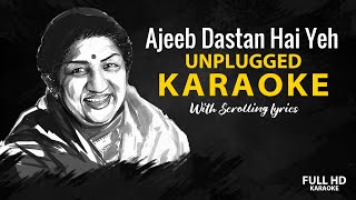 Ajeeb Dastan Hai Yeh  Unplugged Karaoke  Lata Mangeshkar  Full Song Karaoke With Scrolling Lyrics [upl. by Adnwahs870]