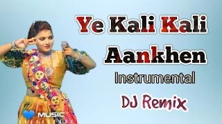 Ye Kali Kali Aankhen Instrumental Dj Remix  Dj Dinesh  Top DjWorld [upl. by Nilrev]