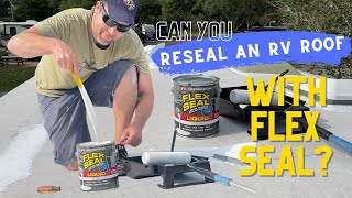 Can You RESEAL AN RV ROOF with Flex Seal RV Leak Repair DIY Roof Reseal with Liquid Sealant [upl. by Huberty]