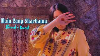 Main Rang Sharbaton ka Song slowed Reverb Denop songs [upl. by Yeclehc937]